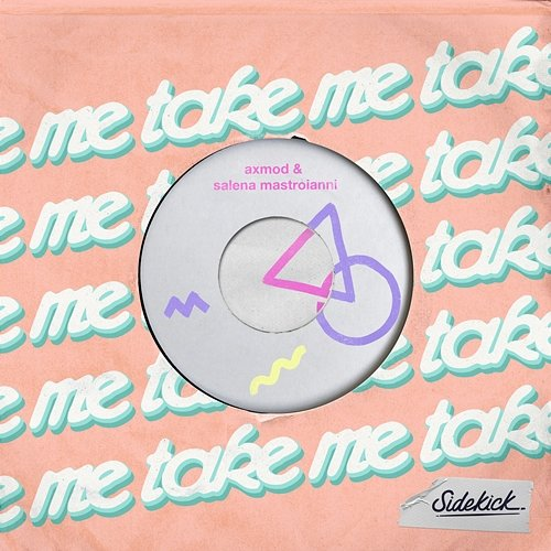 Take Me Salena Mastroianni, Axmod