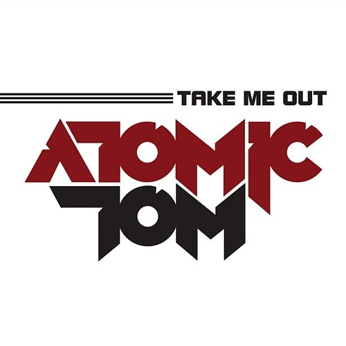 Take Me Out Atomic Tom