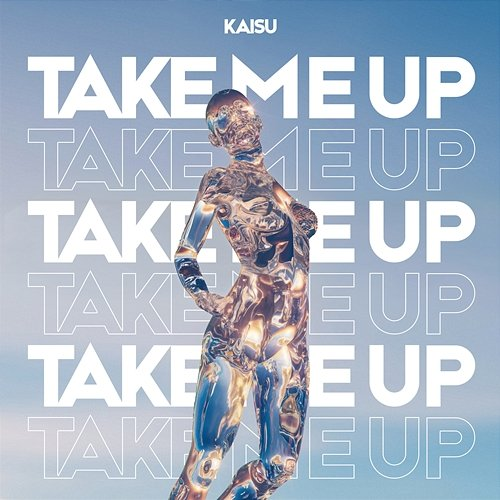 Take Me Up Kaisu