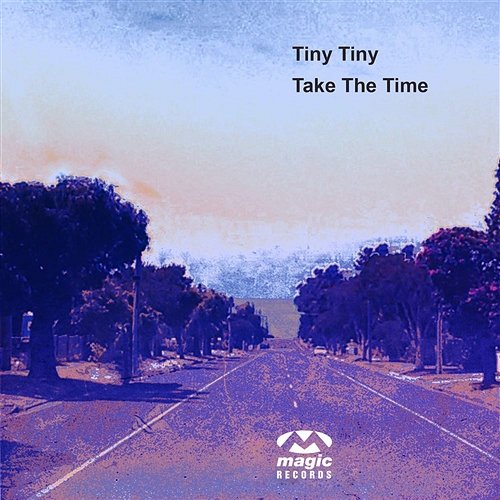 Take The Time Tiny Tiny