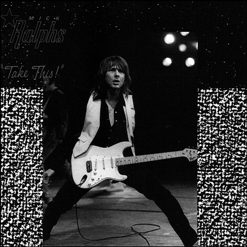 Take This! Mick Ralphs