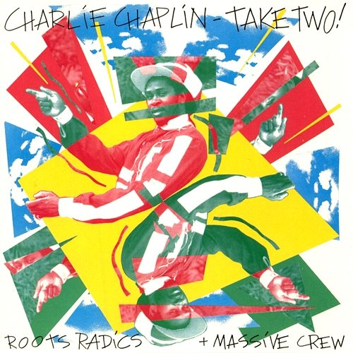 Take Two! Massive Crew, Charlie Chaplin, The Roots Radics