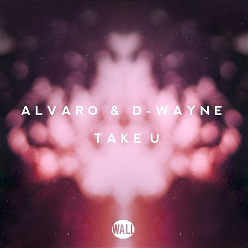 Take U Alvaro & D-wayne