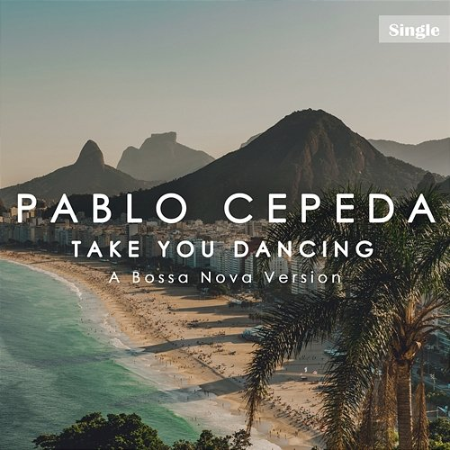 Take You Dancing Pablo Cepeda