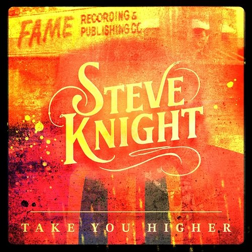 Take You Higher Steve Knight