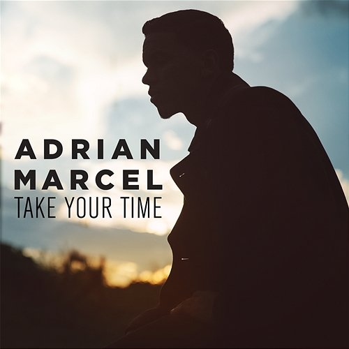 Take Your Time Adrian Marcel