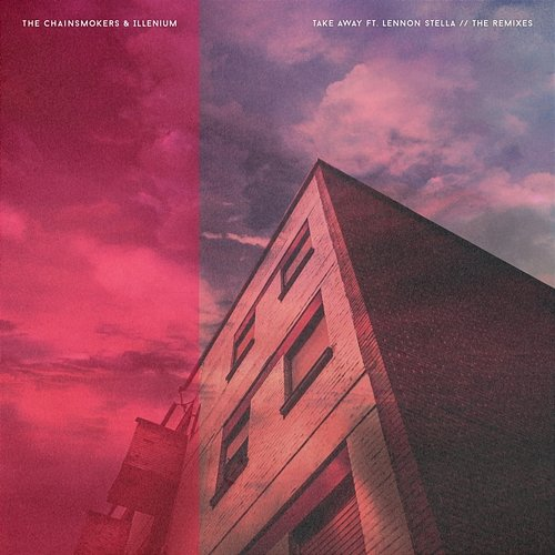Takeaway The Chainsmokers, Illenium, Lennon Stella
