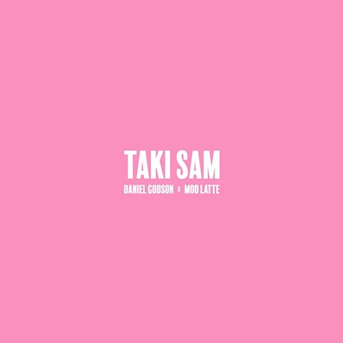 Taki sam Daniel Godson, Moo Latte