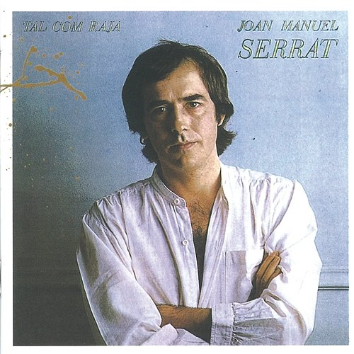 Tal Com Raja Joan Manuel Serrat