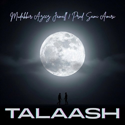 Talaash Mudabbir Azeez Jamall