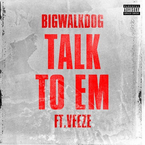 Talk To Em BigWalkDog feat. Veeze