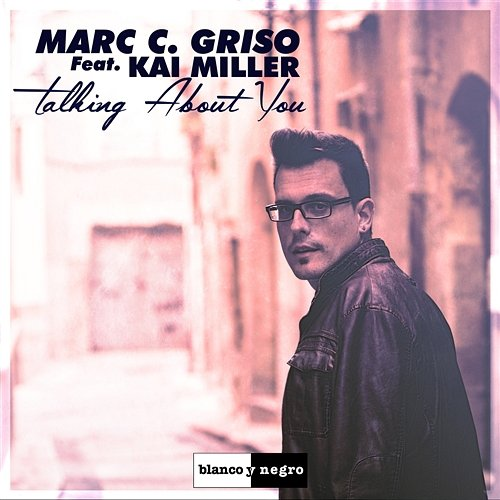 Talking About You Marc C. Griso