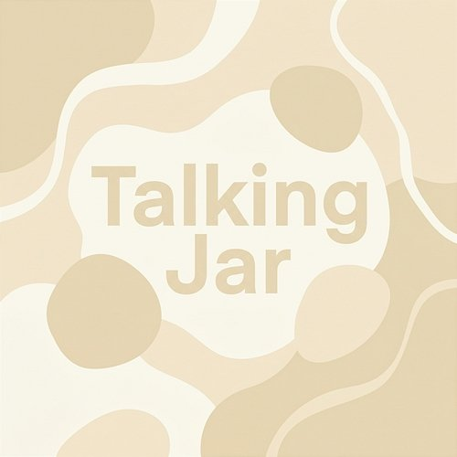 Talking Jar Oryn Tave