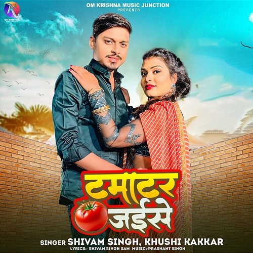 Tamatar Jaise Shivam Singh & Khushi Kakkar