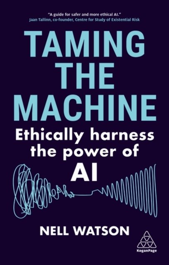 Taming the Machine Nell Watson