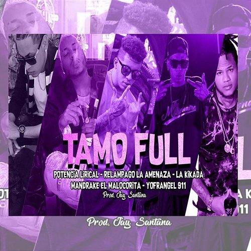 Tamo Full Potencia Lirical, Relampago La Amenaza, Mandrake El Malocorita, La Kikada & Yofrangel