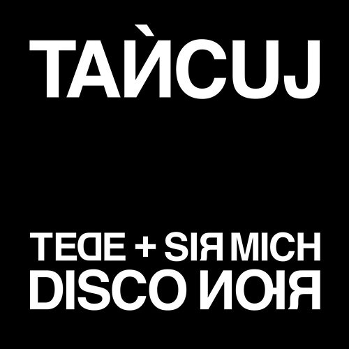 TAŃCUJ Tede, Sir Mich