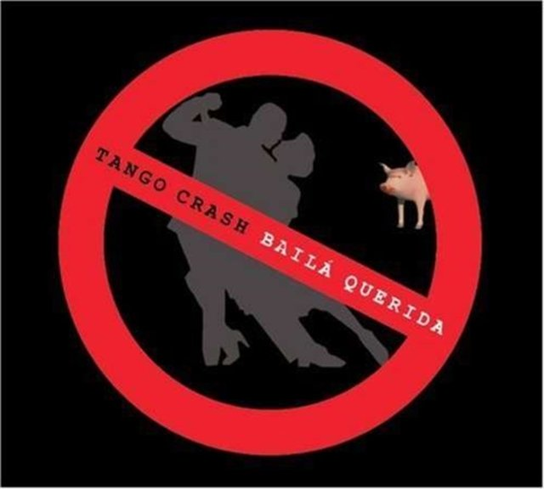 Tango Crash - Baila Querida Tango Crash