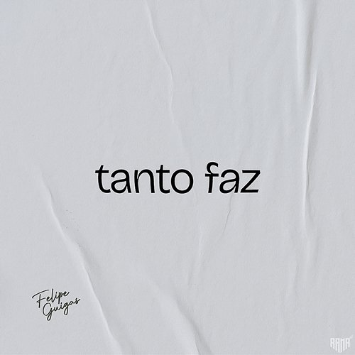 Tanto Faz Felipe Guigas