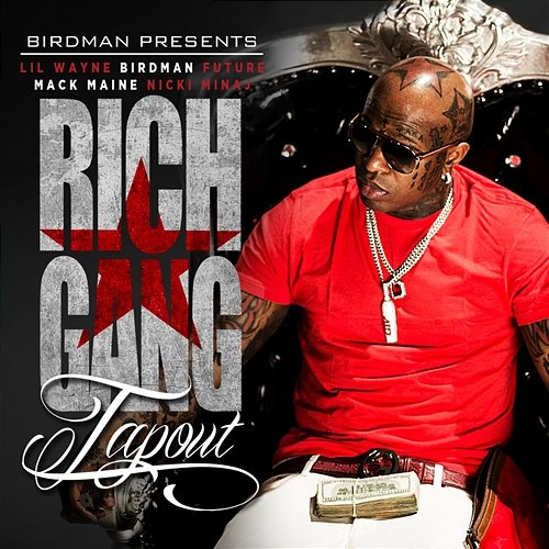 Tapout Mack Maine, Future, Birdman, Nicki Minaj, Rich Gang feat. Lil Wayne