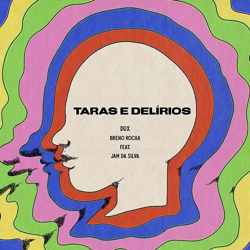 Taras e Delírios Breno Rocha feat. Jam da Silva, DUX