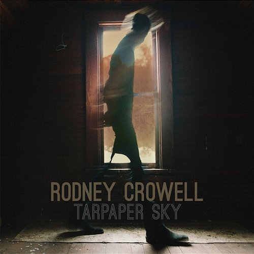 Tarpaper Sky Rodney Crowell