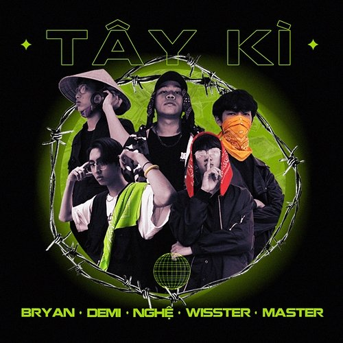 Tây Kì Master feat. Bryan, Demi, Nghệ, Wisster