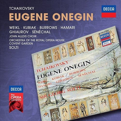Tchaikovsky: Eugene Onegin John Alldis Choir, Stuart Burrows, Michel Sénéchal, Nicolai Ghiaurov, Bernd Weikl, Orchestra Of The Royal Opera House, Sir Georg Solti, Teresa Kubiak, Covent Garden, Julia Hamari