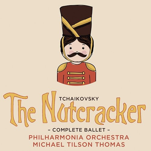 Tchaikovsky: the Nutcracker Michael Tilson Thomas, The Philharmonia Orchestra