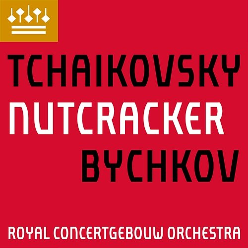 Tchaikovsky: the Nutcracker, Op. 71 Royal Concertgebouw Orchestra, Semyon Bychkov