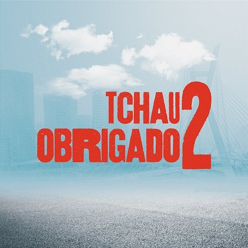 Tchau Obrigado 2 MC Ryan SP, MC IG, MC Paulin da Capital feat. Dj Victor, MC GH do 7, MC GP, Mc Kadu, Mc Kanhoto