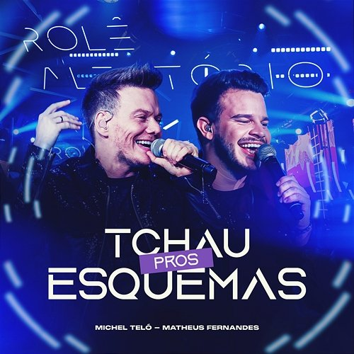 Tchau Pros Esquemas Matheus Fernandes, Michel Teló