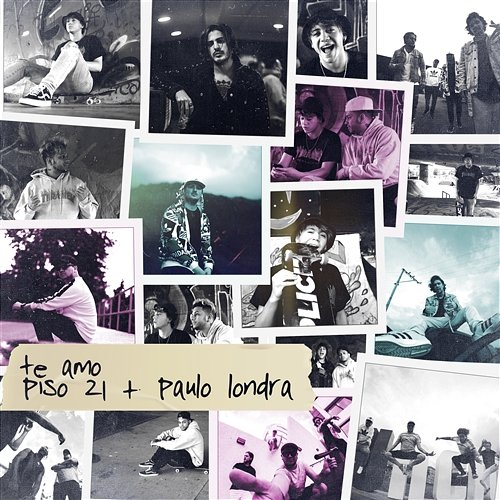 Te Amo Piso 21 & Paulo Londra