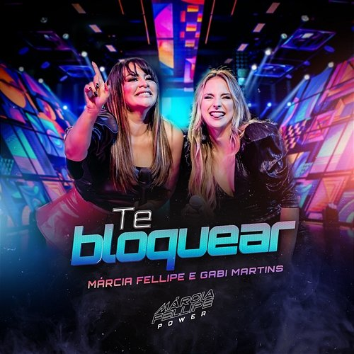 Te Bloquear Márcia Fellipe & Gabi Martins