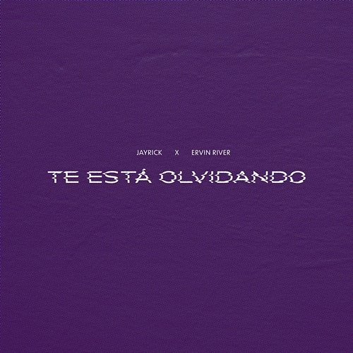 Te Está Olvidando Jayrick, Ervin River