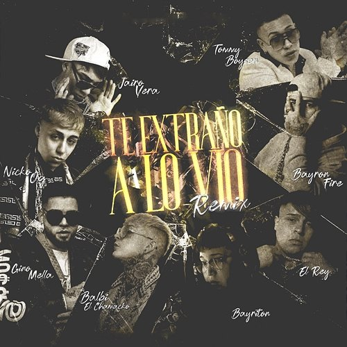 Te Extraño a Lo Vio Sly, Gino Mella, El Rey, Bayron Fire, Jairo Vera, Balbi El Chamako, Bayriton, Gringuitos Records, Tommy Boysen, Nickoog Clk