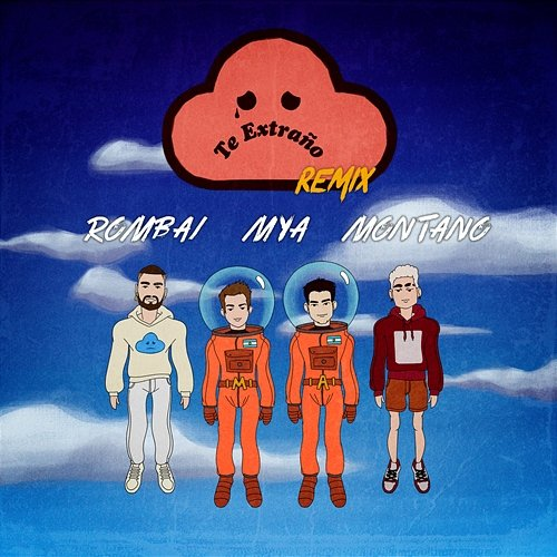 Te Extraño :( Rombai feat. MYA, Montano