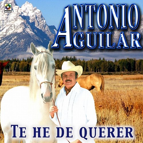 Te He de Querer Antonio Aguilar
