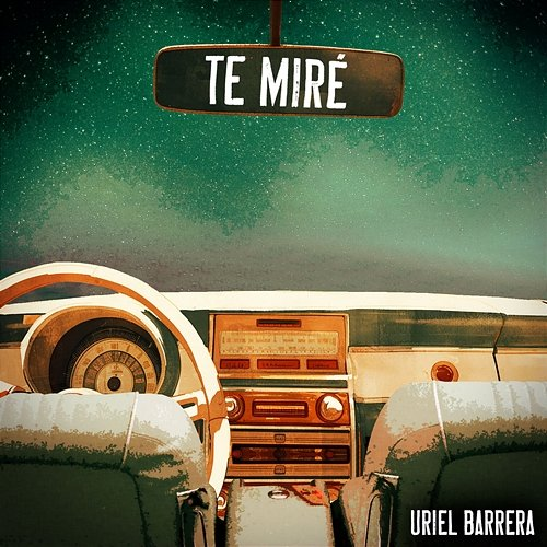 Te Miré Uriel Barrera