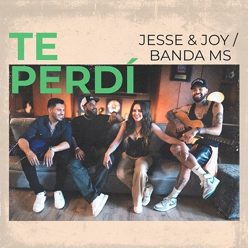 Te Perdí Jesse & Joy, Banda MS de Sergio Lizárraga