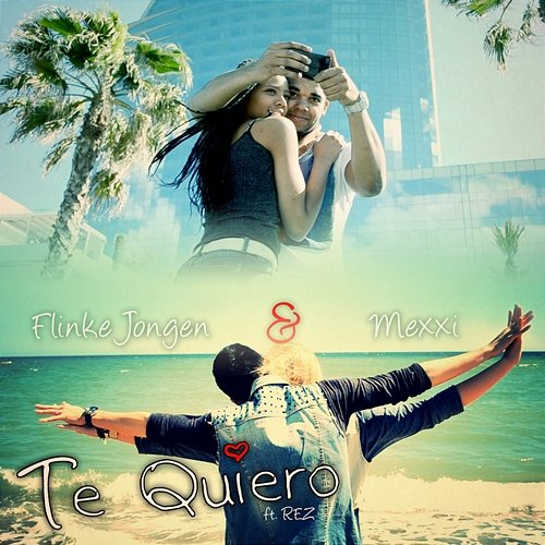 Te Quiero Flinke Jongen and Mexxi feat. Rez