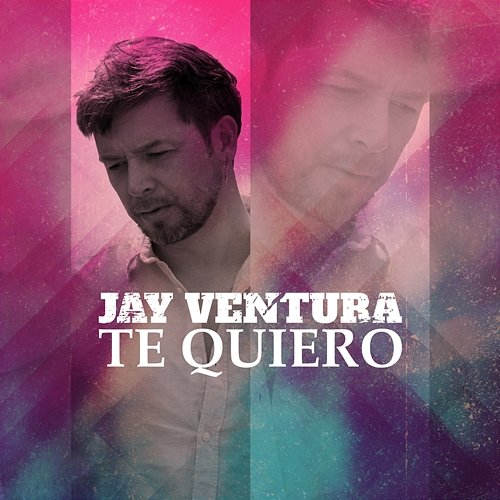 Te Quiero Jay Ventura