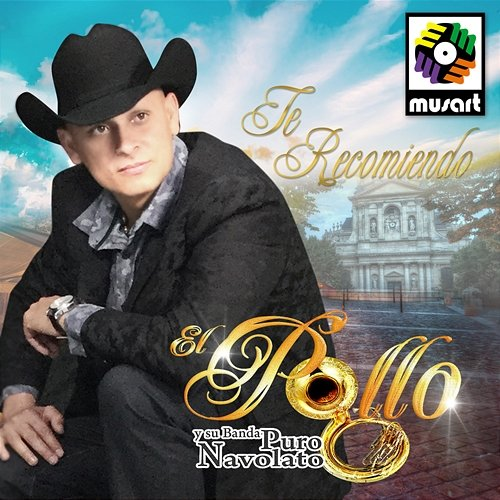 Te Recomiendo El Pollo y Su Banda Puro Navolato