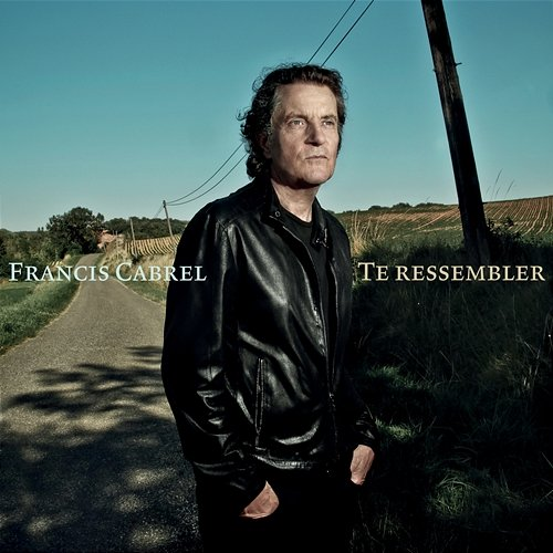 Te ressembler Francis Cabrel