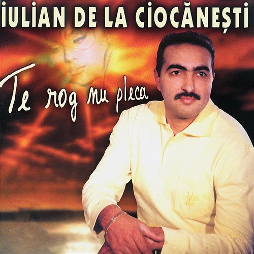 Te rog nu pleca Iulian de la Ciocănești, Manele VTM