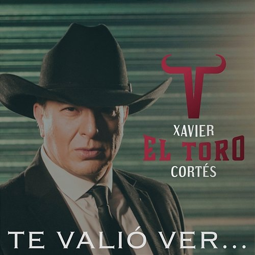 Te Valió Ver... Xavier El Toro Cortés