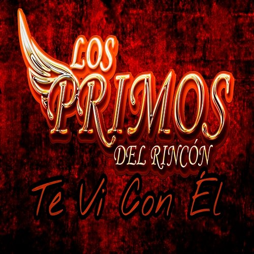 Te Vi Con El Los Primos Del Rincón