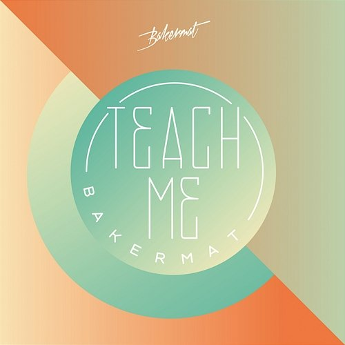 Teach Me Bakermat