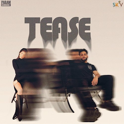 Tease Param Randhawa