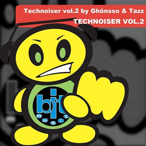 Technoiser, Vol. 2 Technoiser, Ghönsso, Tazz